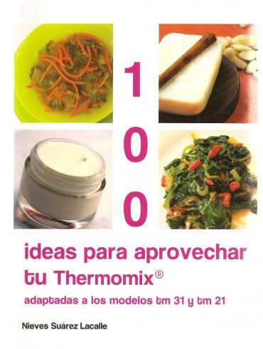 100 Ideas para aprovechar tu Thermomix