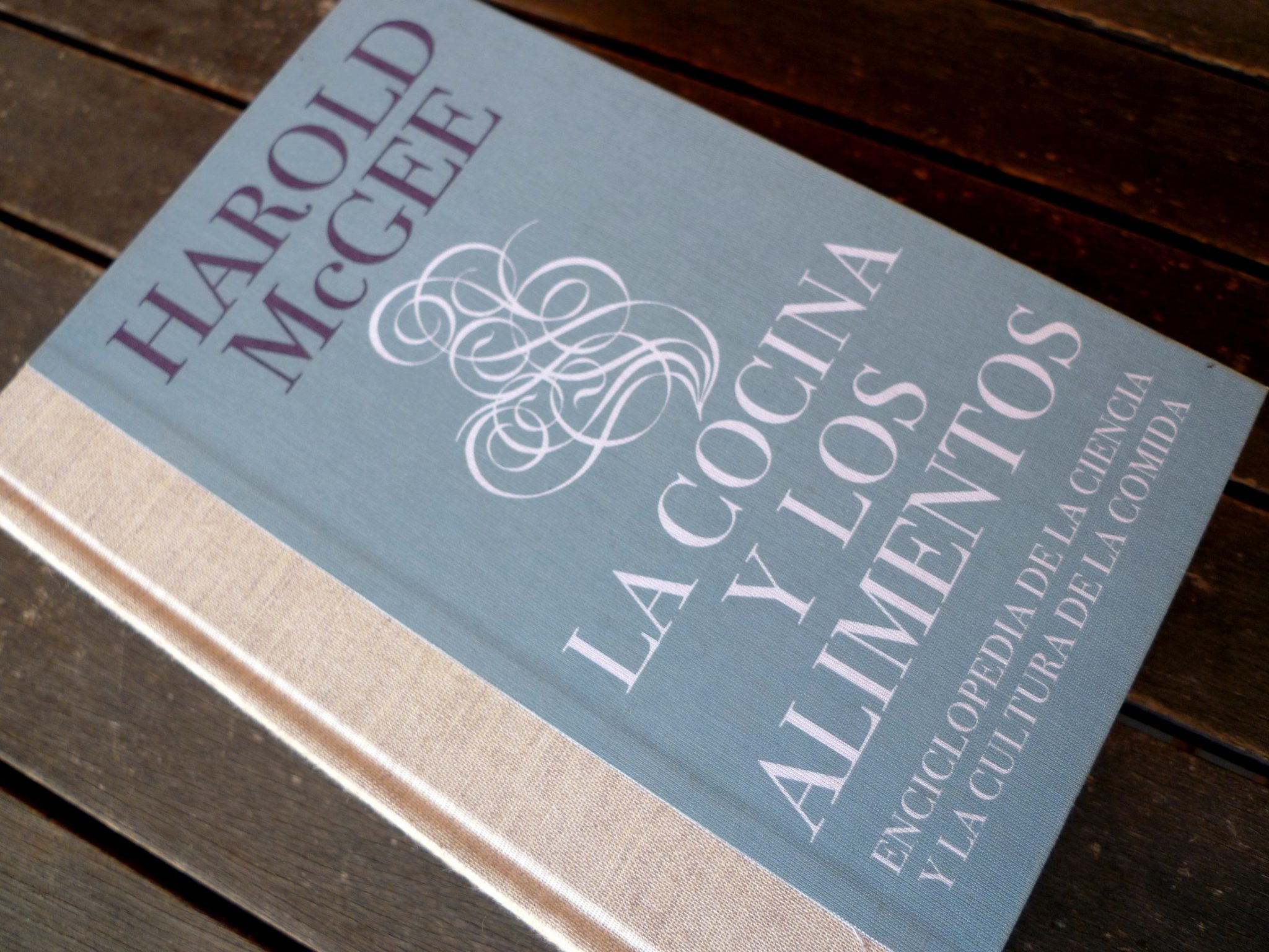 La Cocina Y Los Alimentos De Harold McGee: La Biblia De La Cocina