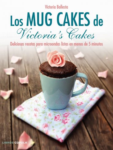 Los Mug Cakes de Victoria's Cake