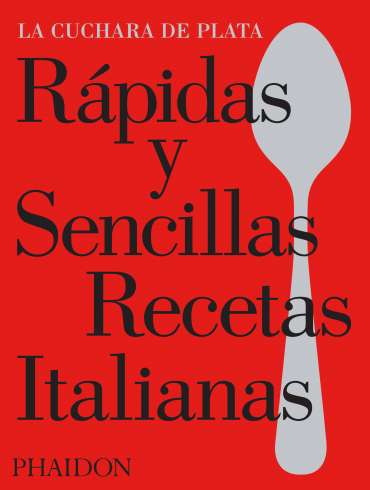 La Cuchara de Plata Rápidas y sencillas recetas italianas