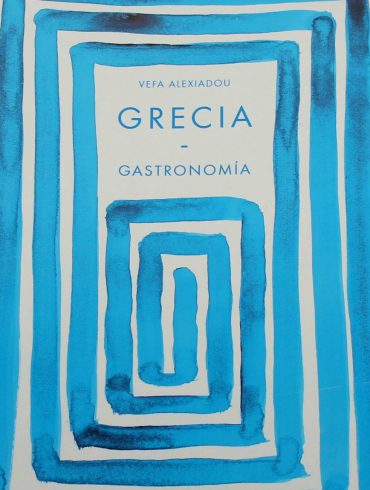 Grecia Gastronomía de Vefa Alexiadou